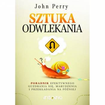 Sztuka odwlekania Perry John